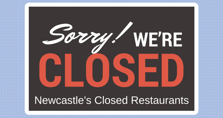 Newcastle's closed Restaurants